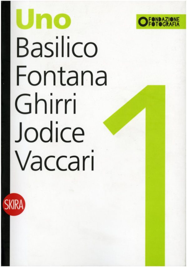 Uno, Basilico Fontana Ghirri Jodice Vaccari
